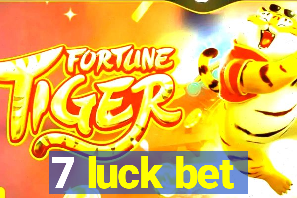 7 luck bet